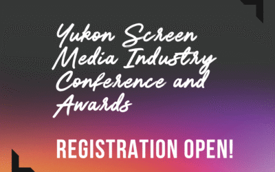 Register Now for the Yukon Screen Media Industry Conference and Awards