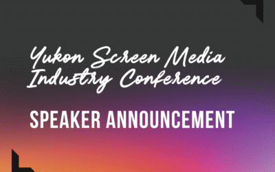 Meet the Industry Powerhouses Coming to the 2025 Yukon Screen Media Industry Conference